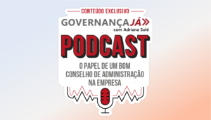 O papel de um bom Conselho de Administração na empresa