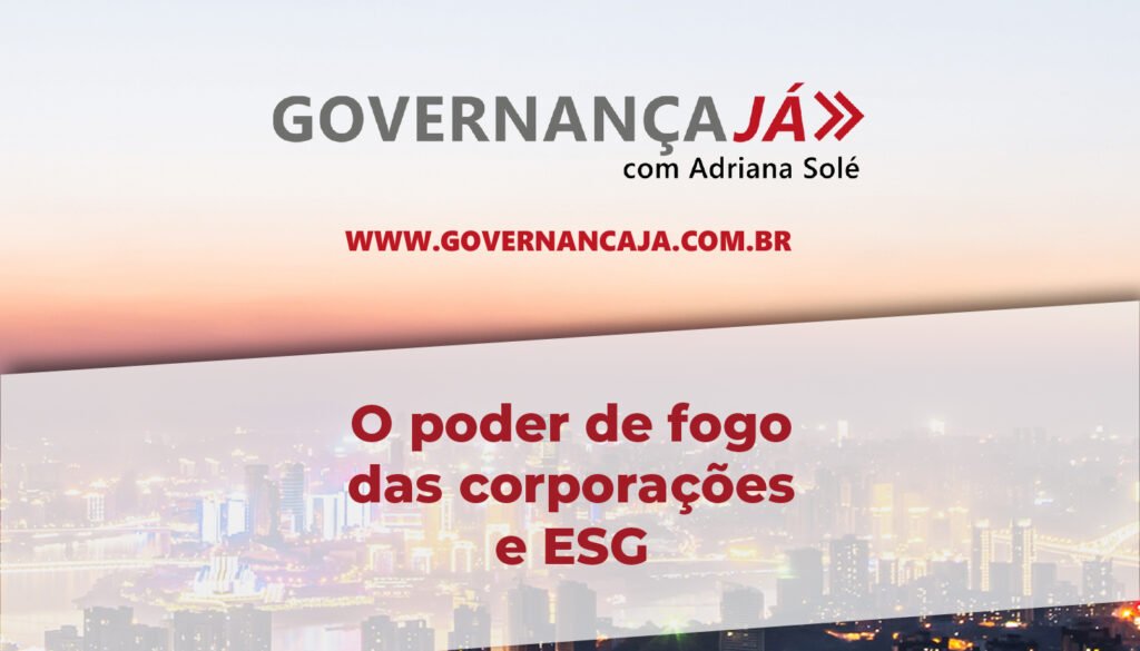 O poder de fogo das corporações e ESG O poder de fogo das corporações e ESG