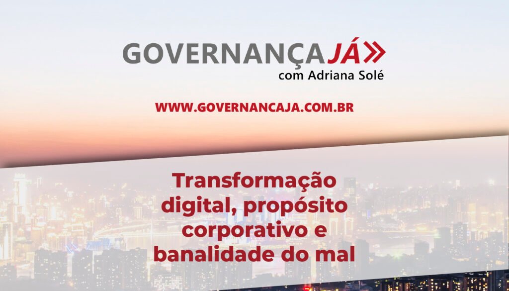 Transformação digital, propósito corporativo e banalidade do mal Transformação digital, propósito corporativo e banalidade do mal