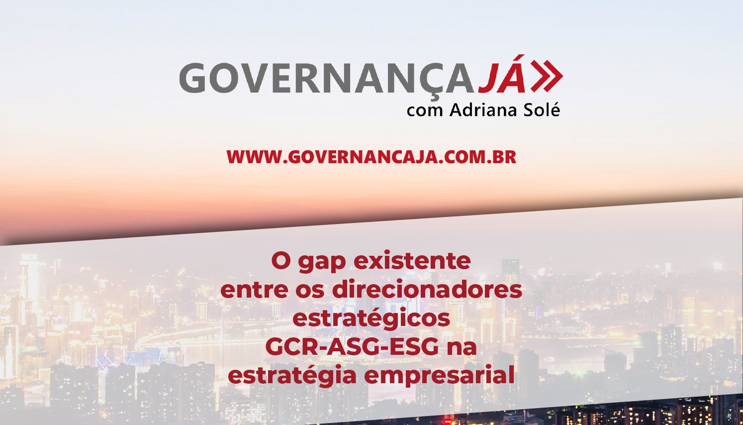 O gap existente entre os direcionadores estratégicos GCR-ASG-ESG na estratégia empresarial