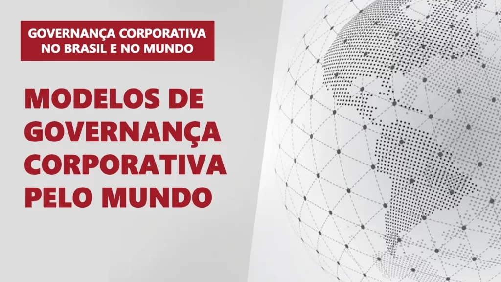 Modelos de Governança Corporativa pelo mundo