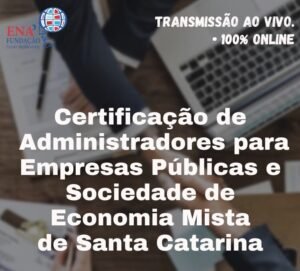 Certificação de Administradores para Empresas Públicas e Sociedade de Economia Mista de SC