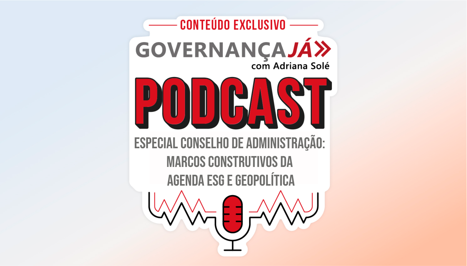 Especial Conselho de Administração: Marcos construtivos da agenda ESG e geopolítica