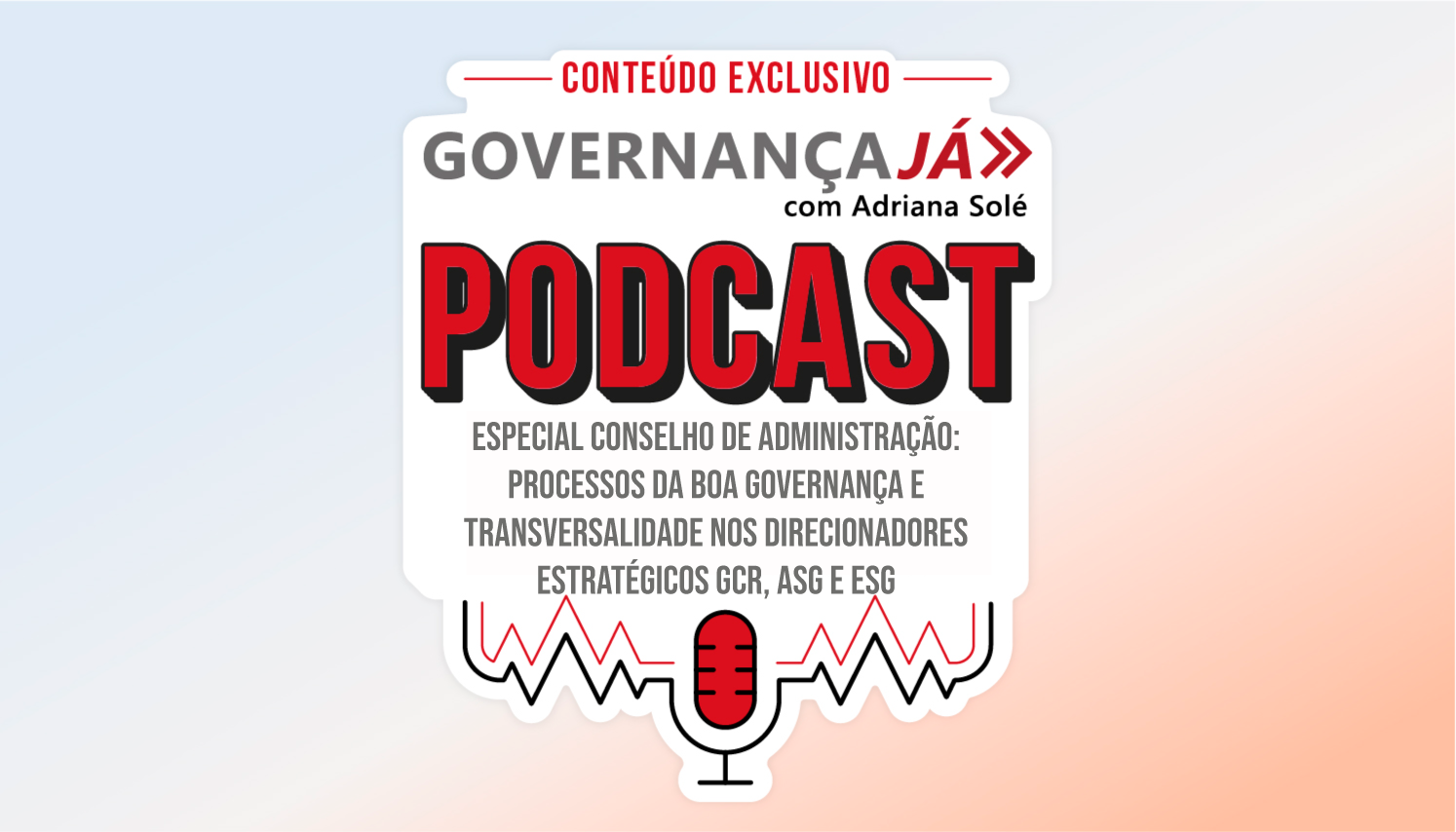 Especial Conselho de Administração: Processos da boa governança e transversalidade nos direcionadores estratégicos GCR, ASG e ESG