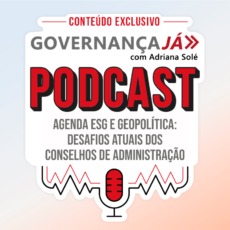 Agenda ESG e Geopolítica: desafios atuais dos Conselhos de Administração