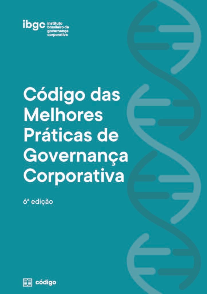 6ª edição do Código das Melhores Práticas de Governança Corporativa do IBGC